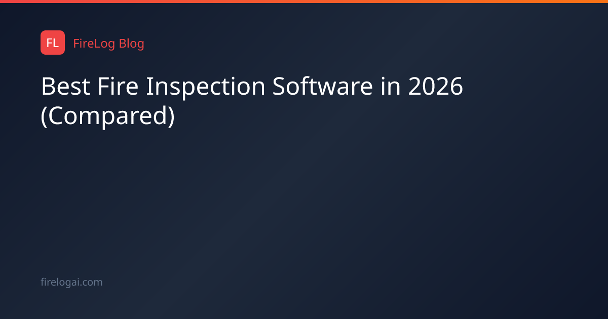 Best Fire Inspection Software in 2026 (Compared) | FireLog